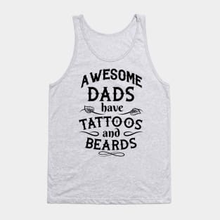 Awesome Dad Have Tattoos And Beards Gifts For Dad - Funny Fathers Days Tank Top